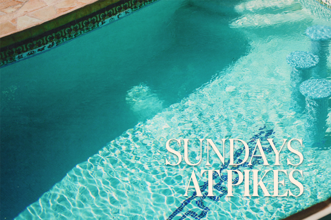 Sundays at Pikes_1080x720